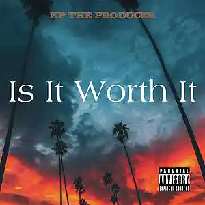 Picture for song 'IS IT WORTH IT' by artist 'KP The PRODUCER'