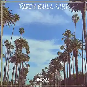 Picture for song 'Party Bull Shit' by artist 'mo2l'