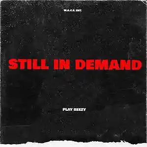 Picture for song 'Still In Demand' by artist 'Play Beezy DMV'