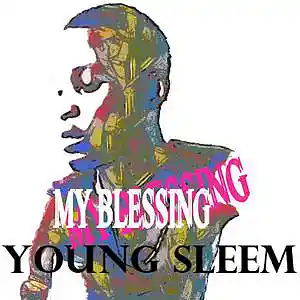 Picture for song 'MY BLESSING' by artist 'Young sleem'