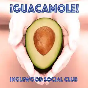 Picture for song 'Guacamole' by artist 'Inglewood Social Club'