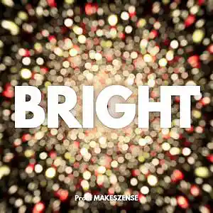 Picture for song 'Bright' by artist 'MAKESZENSE'