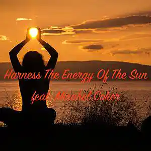 Picture for song 'Harness The Energy Of The Sun (feat. Michael Coker' by artist 'Round The Globe'