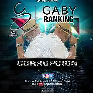 Picture for song 'Gaby Ranking -Corrupcion @LaPautaMostroza' by artist 'LA PAUTA MOSTROZA'