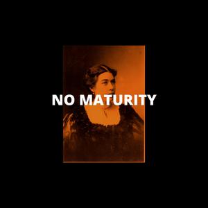 Picture for song 'NO MATURITY -- PREMIUM BUY TWO GET TWO' by artist 'Jack Mono'