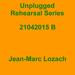 Picture for song 'Unplugged Rehearsal Series Opus 144' by artist 'Jean-Marc Lozach'