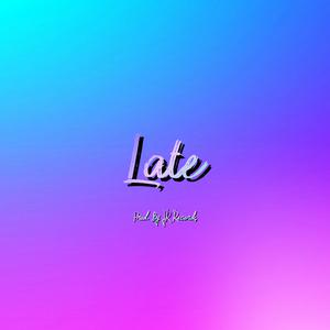 Picture for song 'Late' by artist 'JR Records Official'