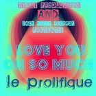 Picture for song 'I Love You, Oh So Much (Original Mix)' by artist 'Le Prolifique'