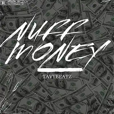 Picture for song 'NUFF MONEY' by artist 'TAVY BEATZ'