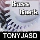 Picture for song 'Bass Back' by artist 'TONYJASD'
