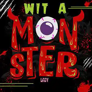 Picture for song 'Wit a Monsta *Buy 1 get 1 free*' by artist 'Ladycammadethebeat'