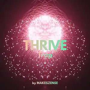 Picture for song 'Thrive' by artist 'MAKESZENSE'