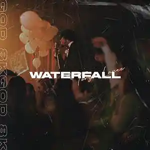 Picture for song 'Waterfall (BUY 1 GET 1 FREE)' by artist '8kgod'