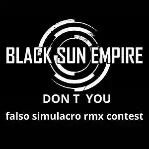 Picture for song 'Black Sun Empire - Dont You - Falso Simulacro RMX' by artist 'Falso Simulacro'