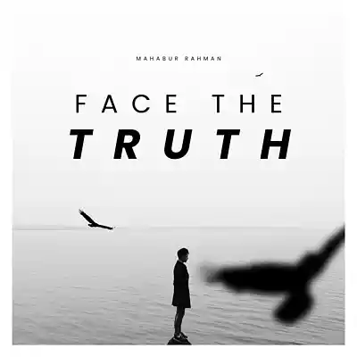 Picture for song 'Face The Truth' by artist 'Mahabur Rahman'