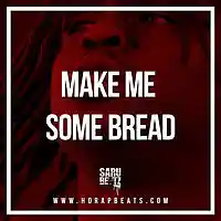 Picture for song 'Make Me Some Bread (Buy 3 for $49)' by artist 'SaruBeatz'