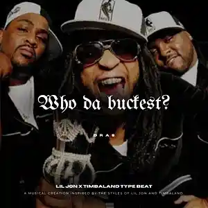 Picture for song '"Who Da Buckest?" - Timbaland Type Beat x Lil Jon' by artist 'Dras On The Beat'