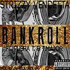 Picture for song '@StrizzyVendetta - Bankroll (ft @TMajor_, Pusha_T)' by artist 'inFAM0US Beats'