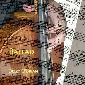 Picture for song 'Ballad' by artist 'Pop Classical Fusion by Dizzy O'Brian'