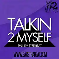Picture for song 'TALKIN 2 MYSELF' by artist 'EAR 2 THA BEAT'