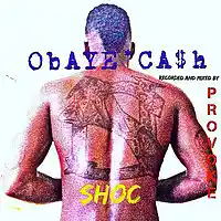 Picture for song 'Shoc' by artist 'ObAYE CASh'