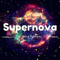 Picture for song 'Supernova' by artist 'DJ Felix Boudreau'