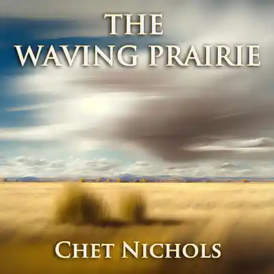 Picture for song 'The Waving Prairie' by artist 'Chet Nichols'