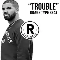 Picture for song 'Trouble - Drake Type ** PANTY DROPPER! **' by artist 'RAWSMOOV'