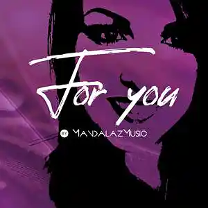 Picture for song 'For You' by artist 'MandalazMusic'