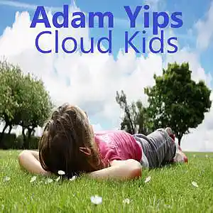 Picture for song 'Cloud Kids' by artist 'Adam Yips'