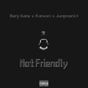 Picture for song 'Not Friendly Benji Kaine x Ransom x Jumpman23' by artist 'AintFriendlyGangMusic'
