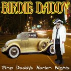 Picture for song 'Pimp Daddy ep.2: The b*t*h Is Back For More' by artist 'Birdie Daddy'