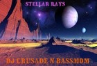 Picture for song 'STELLAR RAYS' by artist 'DJ CRUSADE N BASSMOM'