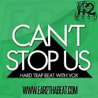 Picture for song 'CANT STOP US' by artist 'EAR 2 THA BEAT'