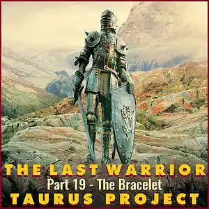 Picture for song 'The Last Warrior - Part 19 The Bracelet' by artist 'Taurus Project'
