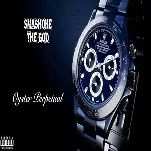 Picture for song 'Smashone The God - Oyster Perpetual' by artist 'Smashone The God'