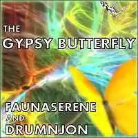 Picture for song 'THe Gypsy Butterfly - Faunaserene and Drumnjon' by artist 'Drumnjon'