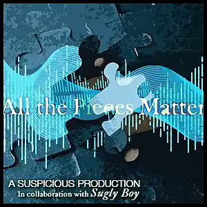 Picture for song 'All of the Pieces Matter (FEAT Sugly Boy)' by artist 'SSJInstrumentals'