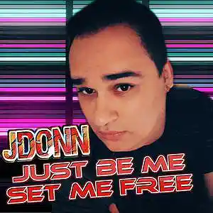 Picture for song 'Just Be Me, Set Me Free' by artist 'JDonn'
