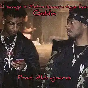 Picture for song 'Goblin21 savage x metro booming type beat' by artist 'Aldragoares'
