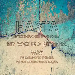 Picture for song 'Hasta - My way is a piranha way' by artist 'Hasta'