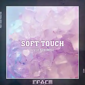 Picture for song 'PROST - Soft Touch (prod. AZZIMOV)' by artist 'Prost Sound Production'