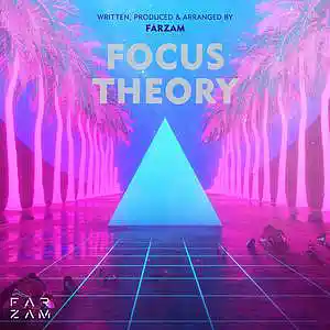 Picture for song 'Focus Theory' by artist 'FARZAM'