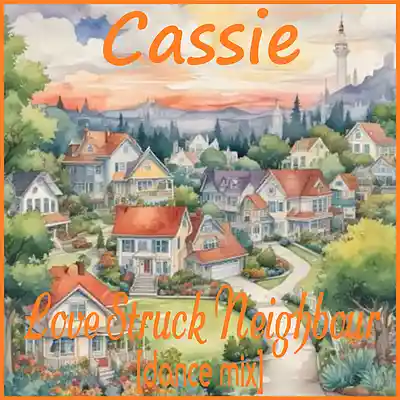 Picture for song 'Love Struck Neighbour (Dance Mix) Remastered' by artist 'Cassie'