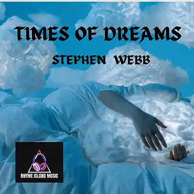 Picture for song 'TIMES OF DREAMS' by artist 'Stephen Webb - Rhyme Island Music'
