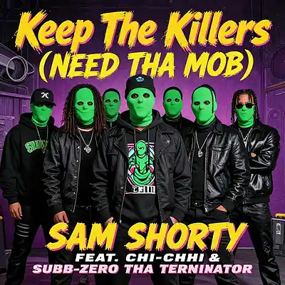 Picture for song 'Keep The Killers (NEED THA MOB) - Sam Shorty (Feat' by artist 'Sam Shorty'