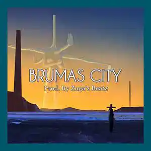 Picture for song 'Brumas City' by artist 'Zuga'z Beatz'
