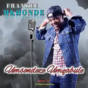 Picture for song 'Umsondeze Umqabule' by artist 'Franky Mkhonde'