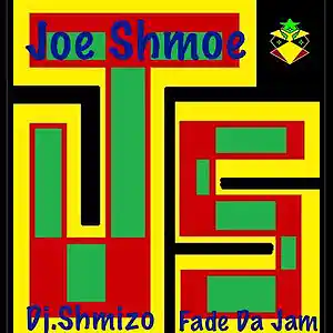 Picture for song 'Fade Da Jam' by artist 'Joe Shmoe'