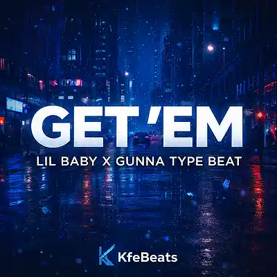 Picture for song 'Get &rsquo;Em Lil Baby x Gunna Type Beat' by artist 'Kfye-Beatz'